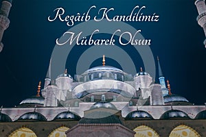 Regaip Kandili Mubarek Olsun. The Blue Mosque view at night