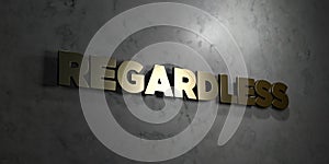 Regardless - Gold text on black background - 3D rendered royalty free stock picture photo