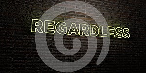 REGARDLESS -Realistic Neon Sign on Brick Wall background - 3D rendered royalty free stock image