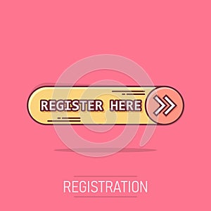 Register now icon in comic style. Registration cartoon vector illustration on isolated background. Member notification splash