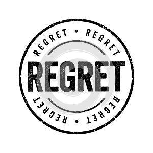 Regret - feel sad, repentant, or disappointed over something that one has done or failed to do, text stamp concept background