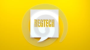 Regtech text message on speech bubble.Yellow background.
