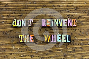 Reinvent wheel yourself plan efficiency photo