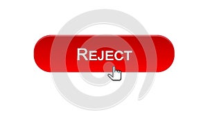 Reject web interface button clicked with mouse cursor, red color, access denied