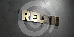 Relate - Gold sign mounted on glossy marble wall - 3D rendered royalty free stock illustration