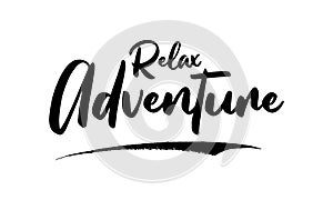 Relax Adventure Bold Typography Lettering Text Vector Design Quote