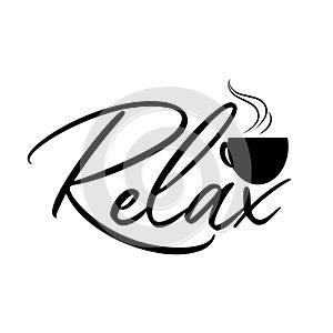 Relax calligraphy with coffee cup.