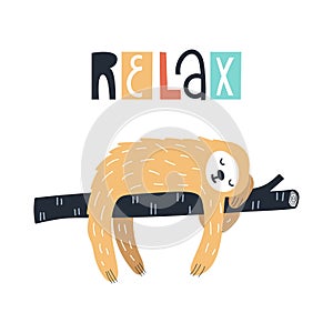 Relax - Cute and fun kids hand drawn nursery poster with sloth animal and lettering. Color vector illustration.