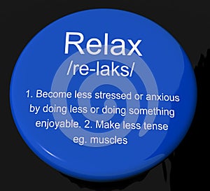 Relax Definition Button Showing Less Stress And Tense photo