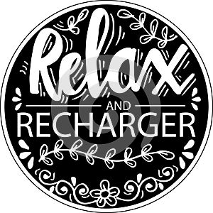 Relax and  recharge.