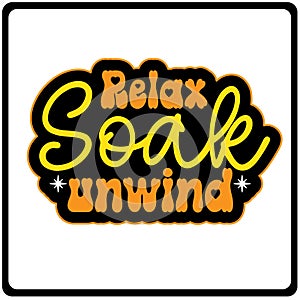 Relax Soak Unwind svg sticker design