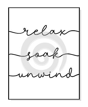 Relax Soak Unwind wall decor quote