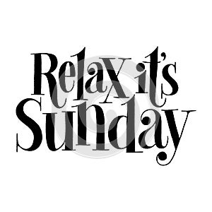 Relax it is Sunday