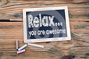 Relax, you are awesome