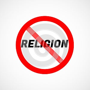 Religion is banned. Forbidden icon with text RELIGION. Atheism concept