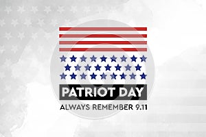 Remember 9 11, Patriot day, September 11.