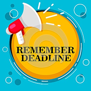 Remember Deadline - megaphone  and text.