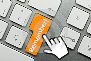 Remember! - Inscription on Orange Keyboard Key