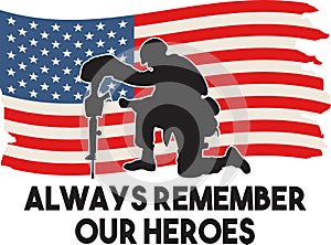 Always Remember our heroes printable vector illustration. Hand drawn text lettering.