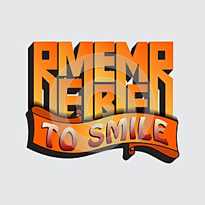 Remember to smile lettering