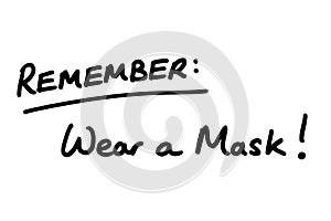 Remember - Wear a Mask