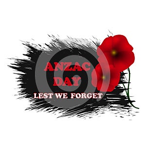 Remembrance Day, Anzac Day, Veterans Day Background with Poppies. Lest We Forget.