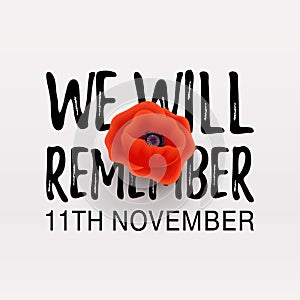 Remembrance Day Poppy banner, card. We Will Remember quote. 11th November date.