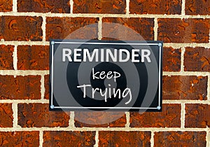 Reminder keep trying.