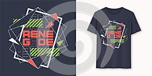 Renegade abstract geometric graphic t-shirt vector design, typography