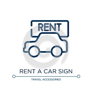 Rent a car sign icon. Linear vector illustration from airport and travel collection. Outline rent a car sign icon vector. Thin