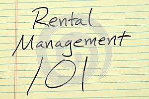 Rental Management 101 On A Yellow Legal Pad