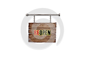 Reopening economy concept.after the coronavirus pandemic.with the word reopen on a wooden sign