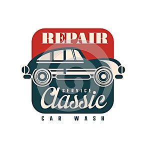 Repair service, classic car wash logo design, retro vintage label vector Illustration on a white background