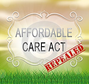 Repeal Aca Affordable Care Act Health Care - 2d Illustration