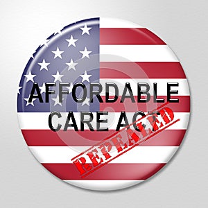 Repeal Aca Affordable Care Act Healthcare - 3d Illustration photo