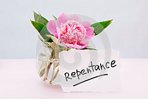 Repentance - christian card with text and pink peony flower, religion concept