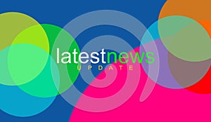 Report and information. Banner. Poster. Illustration of latest news, actuality, update. photo
