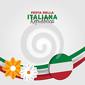 Republic Day of Italy Italy: Festa della Repubblica Italiana. Celebrated annually on June 2 in Italy