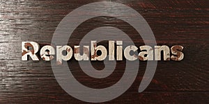 Republicans - grungy wooden headline on Maple - 3D rendered royalty free stock image photo