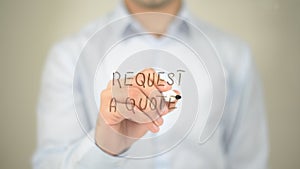 Request a Quote, man writing on transparent screen photo