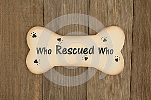 Rescuing a dog message on wood dog bone