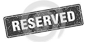 reserved sign. reserved grunge stamp.