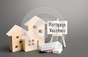 Residential homes and mortgage holidays easel. Deferral of debt payments or payment in advance. Financial flexibility and security