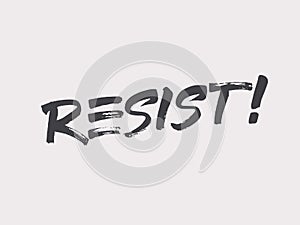 Resist! lettering. Fight for your human rights