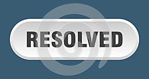 resolved button. rounded sign on white background