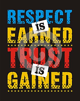 Respect is earned trust is gained, Vector image