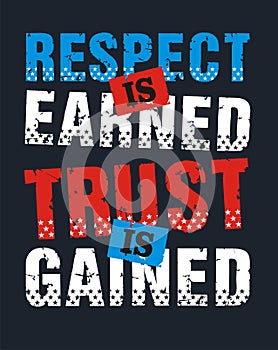 Respect is earned trust is gained, Vector image photo