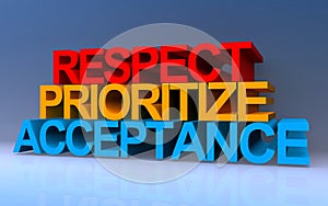 respect prioritize acceptance on blue