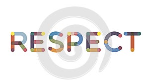 Respect word concept. Respect written on the white background. Use for cover, banner, blog photo