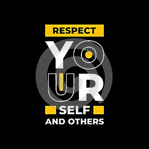 Respect your self and others typography